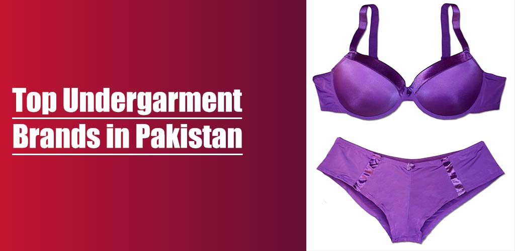 Top Undergarment brands in Pakistan that you should know